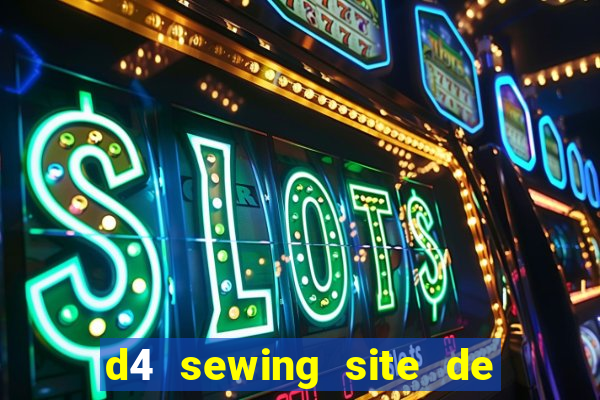 d4 sewing site de relacionamento login